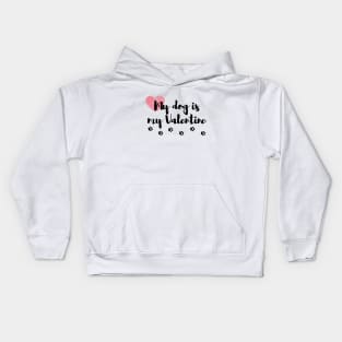 My Dog is my Valentine Kids Hoodie